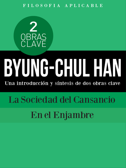 BYUNG-CHUL HAN: Una introducción y síntesis de dos obras clave La Sociedad del Cansancio y En el enjambre - cover