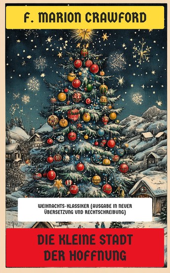 Die kleine Stadt der Hoffnung - Weihnachts-Klassiker (Ausgabe in neuer Übersetzung und Rechtschreibung) - cover