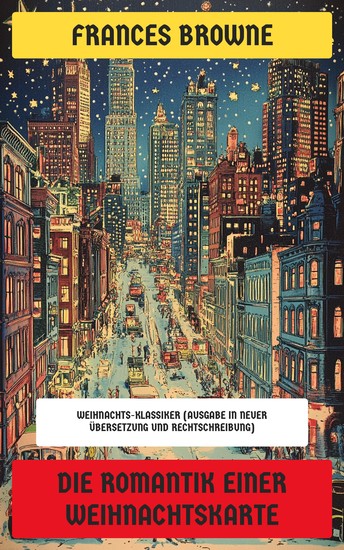 Die Romantik einer Weihnachtskarte - Weihnachts-Klassiker (Ausgabe in neuer Übersetzung und Rechtschreibung) - cover