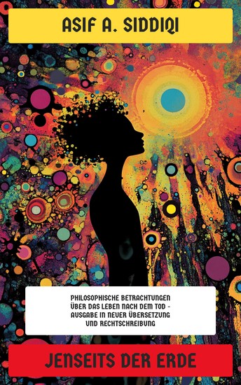 Jenseits der Erde - Philosophische Betrachtungen über das Leben nach dem Tod - Ausgabe in neuer Übersetzung und Rechtschreibung - cover