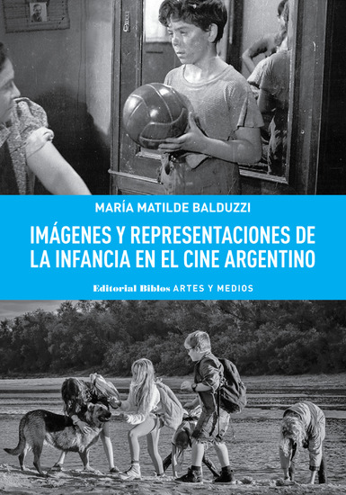 Imágenes y representaciones de la infancia en el cine argentino - cover
