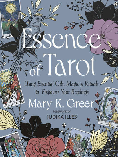 Essence of Tarot - Using Essential Oils Magic and Rituals to Empower Your Readings - cover