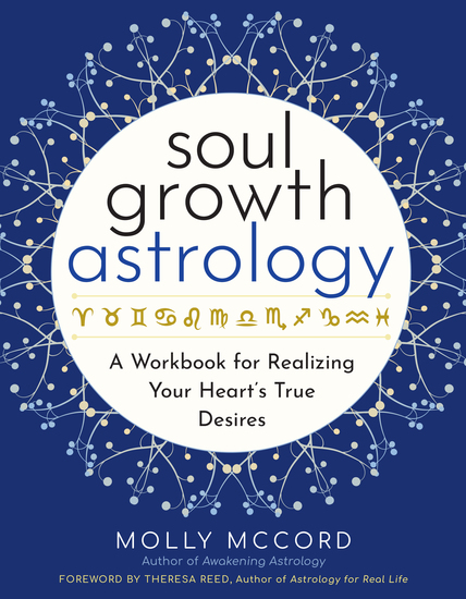 Soul Growth Astrology - A Workbook for Realizing Your Heart's True Desires - cover