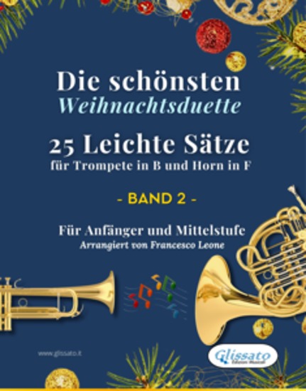 Die schönsten Weihnachtsduette – 25 Leichte Sätze für Trompete in B und Horn in F – Band 2 - Für Anfänger und Mittelstufe - cover