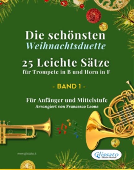Die schönsten Weihnachtsduette – 25 Leichte Sätze für Trompete in B und Horn in F – Band 1 - Für Anfänger und Mittelstufe - cover