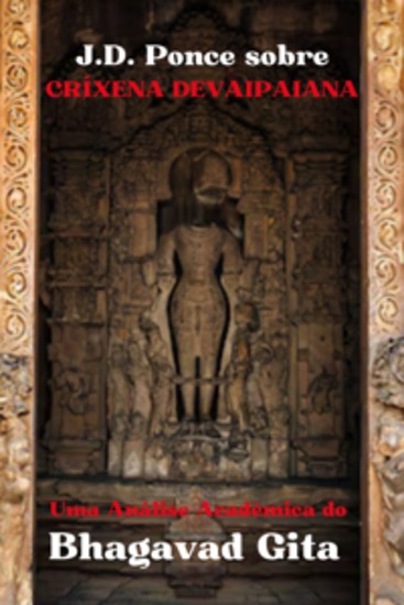 JD Ponce sobre Críxena Devaipaiana: Uma Análise Acadêmica do Bhagavad Gita - cover