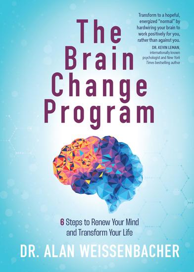 The Brain Change Program - 6 Steps to Renew Your Mind and Transform Your Life - cover