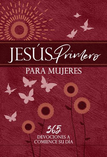 Jesús primero para mujeres - 365 devociones a comience su dia - cover