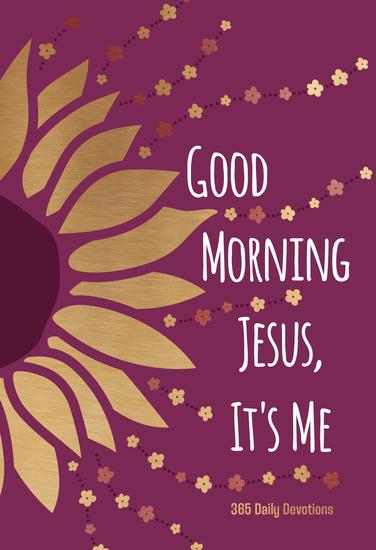 Good Morning Jesus It's Me - 365 Daily Devotions - cover