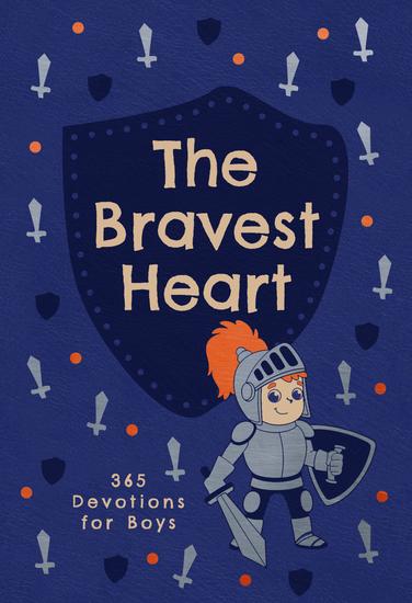 The Bravest Heart - 365 Devotions for Boys - cover