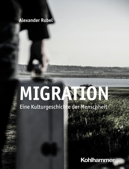 Migration - Eine Kulturgeschichte der Menschheit - cover