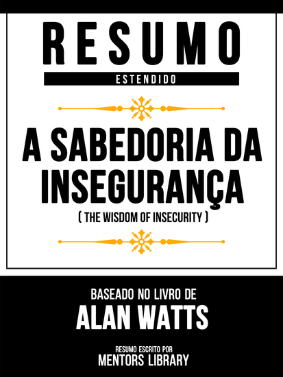 Resumo Estendido: A Sabedoria Da Insegurança (The Wisdom Of Insecurity) - Baseado No Livro De Alan Watts - cover