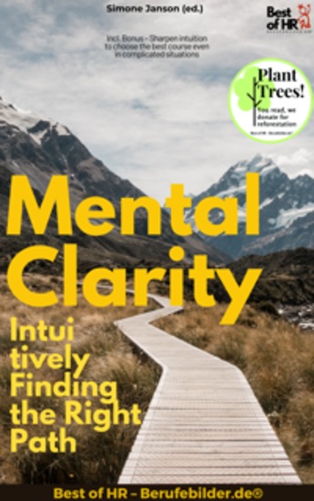 Mental Clarity – Intuitively Finding the Right Path - Incl Bonus – Sharpen intuition to choose the best course even in complicated situations - cover