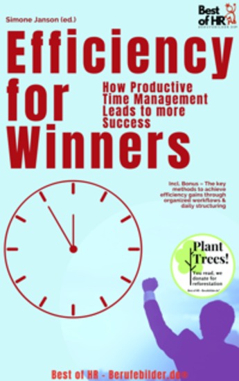 Efficiency for Winners – How Productive Time Management Leads to more Success - Incl Bonus – The key methods to achieve efficiency gains through organized workflows & daily structuring - cover
