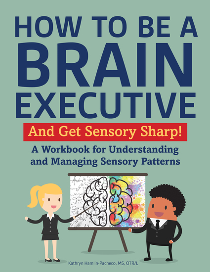 How to Be a Brain Executive - And Get Sensory Smart! - cover