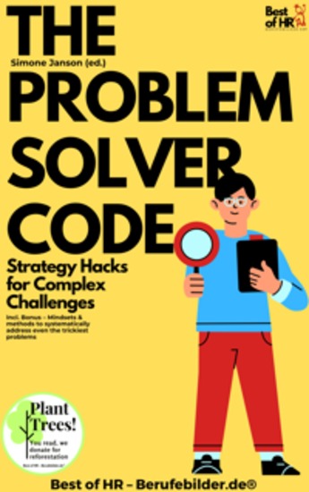 The Problem Solver Code – Strategy Hacks for Complex Challenges - Incl Bonus – Mindsets & methods to systematically address even the trickiest problems - cover