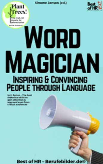 Word Magician – Inspiring & Convincing People through Language - Incl Bonus – The best rhetorical skills to gain attention & approval even from critical audiences - cover