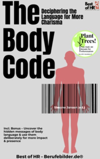 The Body Code – Deciphering the Language for More Charisma - Incl Bonus – Uncover the hidden messages of body language & use them deliberately for more impact & presence - cover