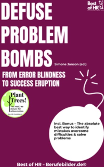 Defuse Problem Bombs – From Error Blindness to Success Eruption - Incl Bonus – The absolute best way to identify mistakes overcome difficulties & solve problems - cover