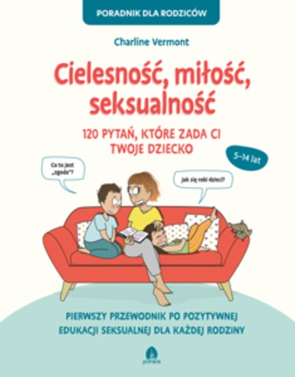 Cielesność miłość seksualność - 120 pytań które zada ci twoje dziecko - cover