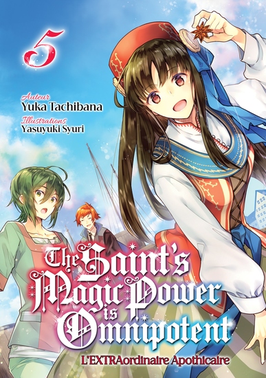 The Saint's Magic Power is Omnipotent - L'EXTRAordinaire Apothicaire (Francais Light Novel) : Tome 5 - cover