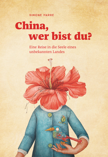 China wer bist du? - Eine Reise in die Seele eines unbekannten Landes - cover