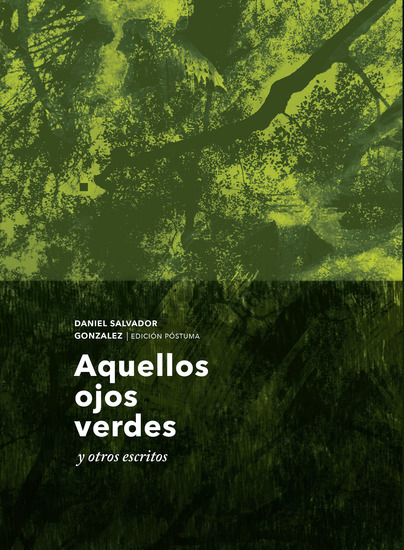 Aquellos ojos verdes y otros escritos - cover