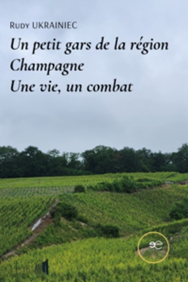 Un petit gars de la région Champagne Une vie un combat - cover