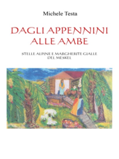 Dagli Appennini alle Ambe ( Stelle Alpine e Margherite gialle del Meskel ) - cover