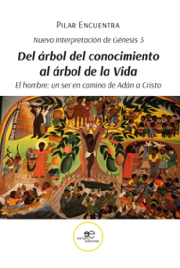 Nueva interpretación de Génesis 3 Del árbol del conocimiento al árbol de la Vida El hombre: un ser en camino de Adán a Cristo - cover