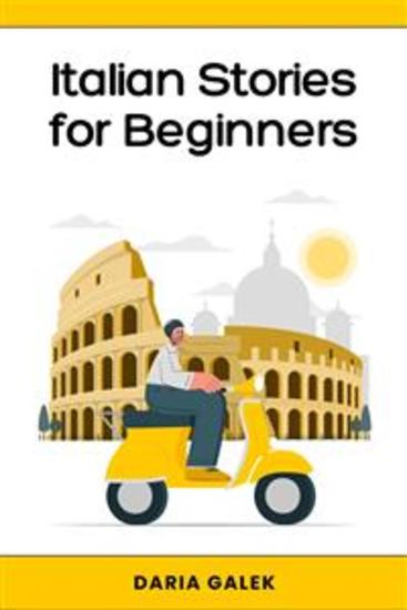 Italian Stories for Beginners - 40 Captivating Short Stories with English Translations and Exercises for Easy Language Learning - cover