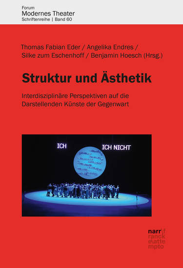 Struktur und Ästhetik - Interdisziplinäre Perspektiven auf die Darstellenden Künste der Gegenwart - cover
