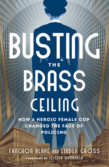 Busting the Brass Ceiling - How a Heroic Female Cop Changed the Face of Policing - cover