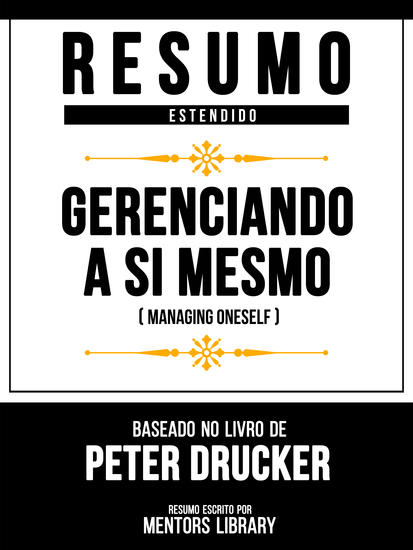 Resumo Estendido - Gerenciando A Si Mesmo (Managing Oneself) - Baseado No Livro De Peter Drucker - cover