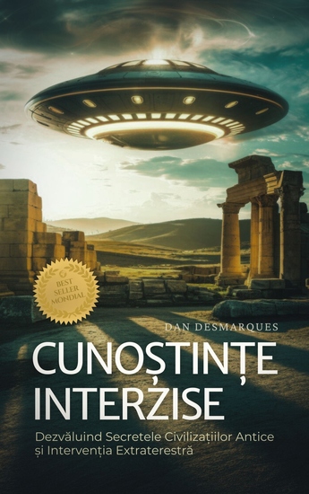 Cunoștințe Interzise - Dezvăluind Secretele Civilizațiilor Antice și Intervenția Extraterestră - cover