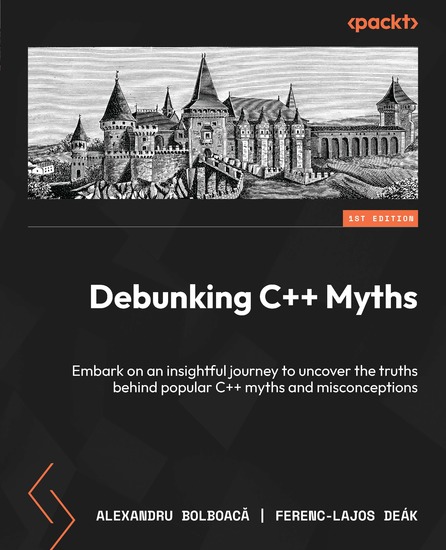 Debunking C++ Myths - Embark on an insightful journey to uncover the truths behind popular C++ myths and misconceptions - cover