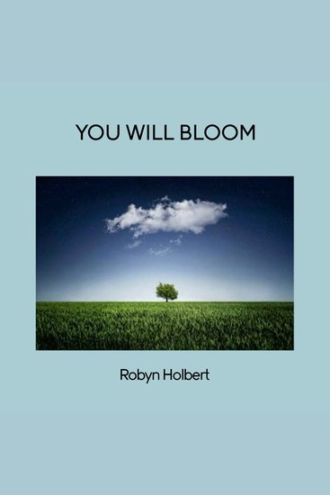 You Will Bloom - This book is contemporary 20th century history romance with a backdrop of the Vietnam War It is about young love and overcoming obstacles - cover