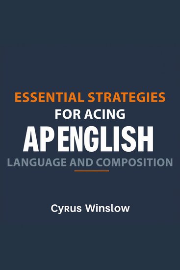 Essential Strategies for Acing AP English Language and Composition - "Unlock your potential in AP English with engaging audio lessons designed for peak performance!" - cover