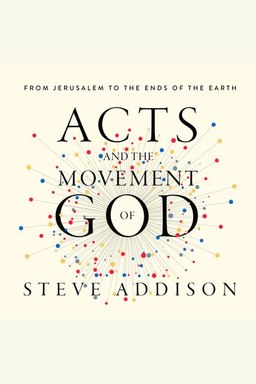 Acts and the Movement of God - From Jerusalem to the Ends of the Earth - cover