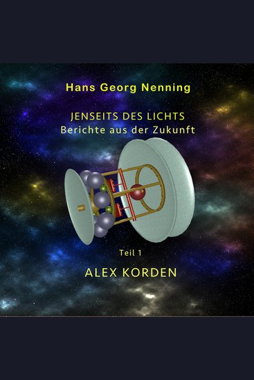 Alex Korden - Jenseits des Lichts - Berichte der Zukunft (Teil 1) - cover