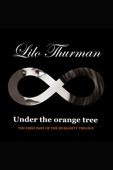 Under The Orange Tree - First Part Of The Humanity Trilogy - cover