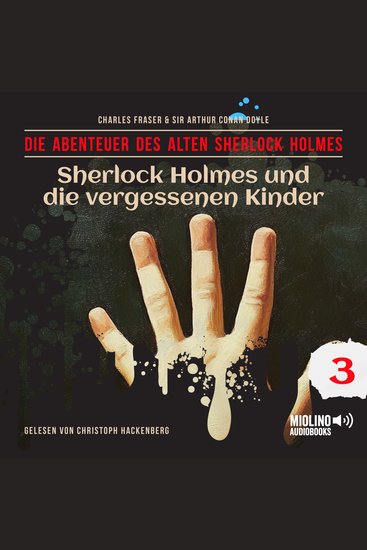 Sherlock Holmes und die vergessenen Kinder (Die Abenteuer des alten Sherlock Holmes Folge 3) - cover