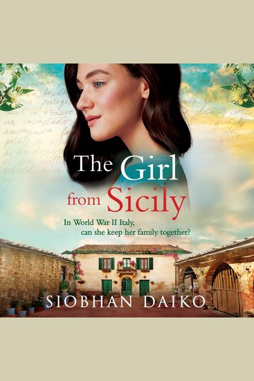 The Girl from Sicily - A BRAND NEW brilliant beautiful historical novel from bestseller Siobhan Daiko for 2025 - cover