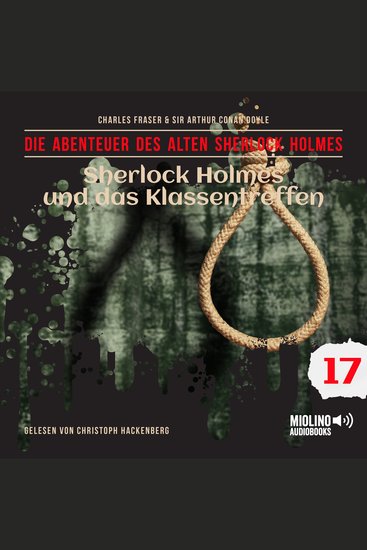 Sherlock Holmes und das Klassentreffen (Die Abenteuer des alten Sherlock Holmes Folge 17) - cover