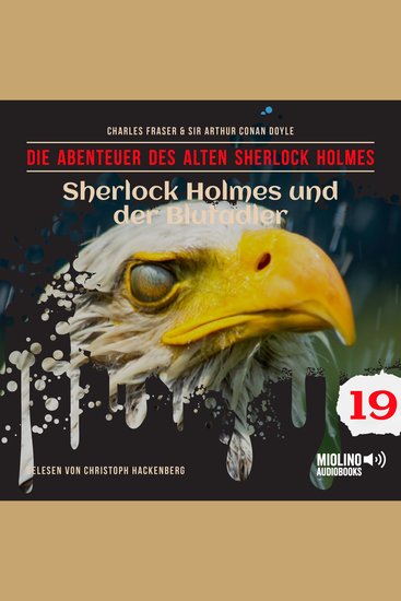 Sherlock Holmes und der Blutadler (Die Abenteuer des alten Sherlock Holmes Folge 19) - cover