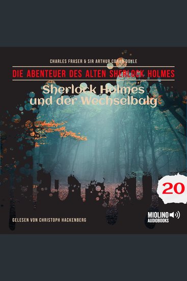 Sherlock Holmes und der Wechselbalg (Die Abenteuer des alten Sherlock Holmes Folge 20) - cover