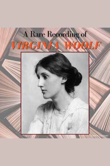 A Rare Recording of Virginia Woolf - cover