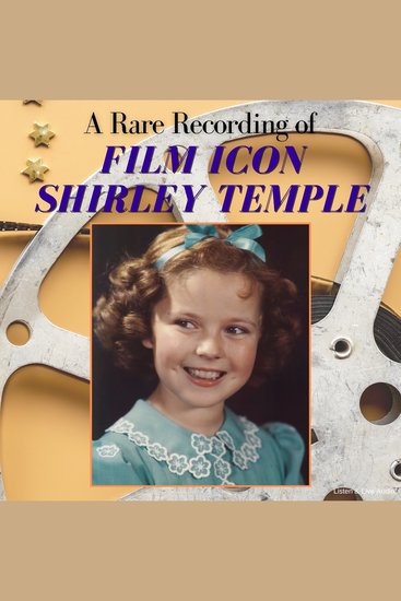 A Rare Recording of Film Icon Shirley Temple - cover