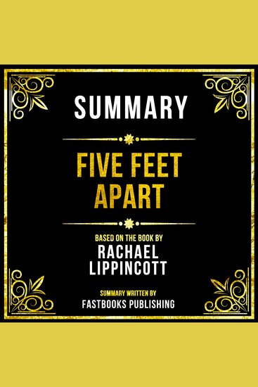 Summary - Five Feet Apart - Based On The Book By Rachael Lippincott - cover
