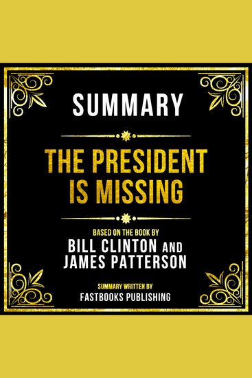 Summary - The President Is Missing - Based On The Book By Bill Clinton And James Patterson - cover